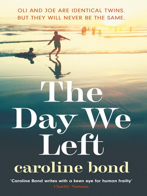 Title details for The Day We Left by Caroline Bond - Available